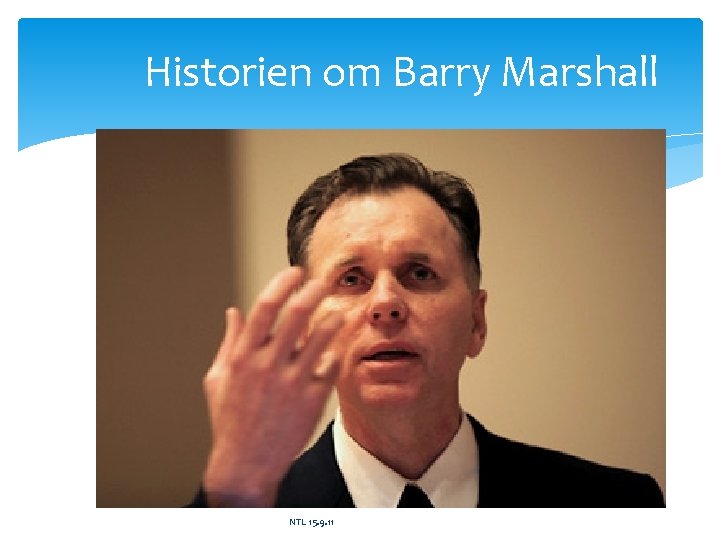 Historien om Barry Marshall NTL 15. 9. 11 