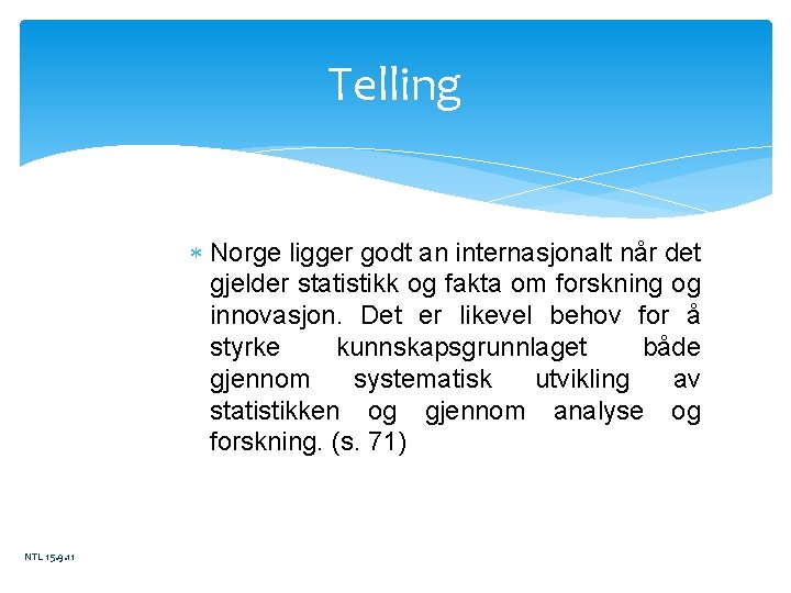 Telling Norge ligger godt an internasjonalt når det gjelder statistikk og fakta om forskning