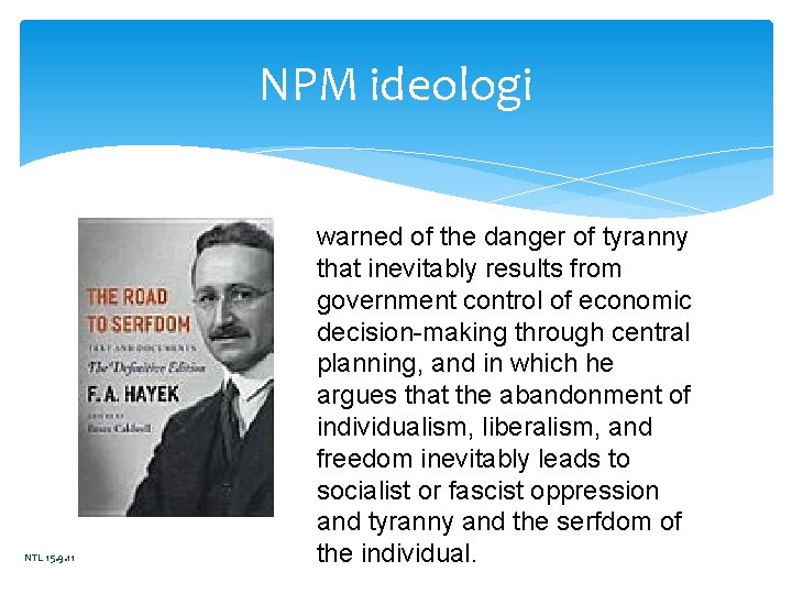 NPM ideologi NTL 15. 9. 11 warned of the danger of tyranny that inevitably