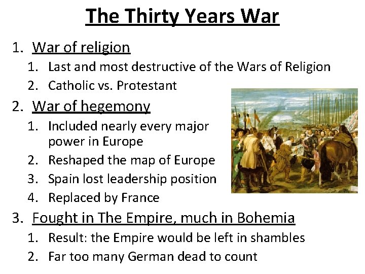 The Thirty Years War 1. War of religion 1. Last and most destructive of