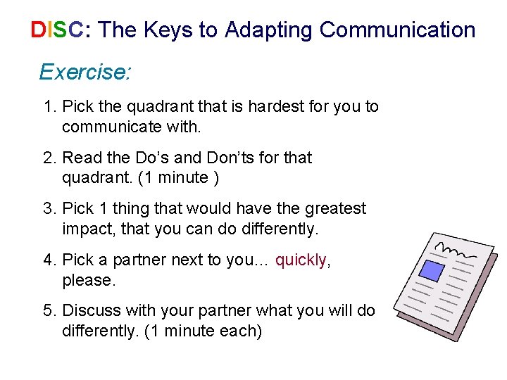 DISC: The Keys to Adapting Communication Exercise: 1. Pick the quadrant that is hardest