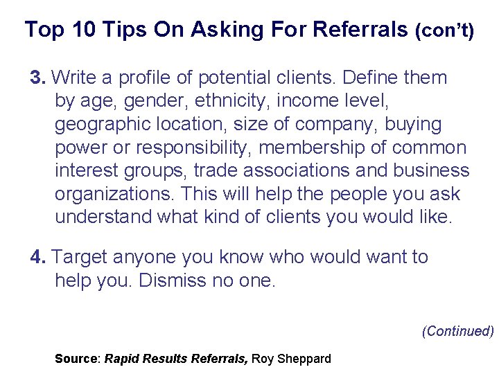 Top 10 Tips On Asking For Referrals (con’t) 3. Write a profile of potential