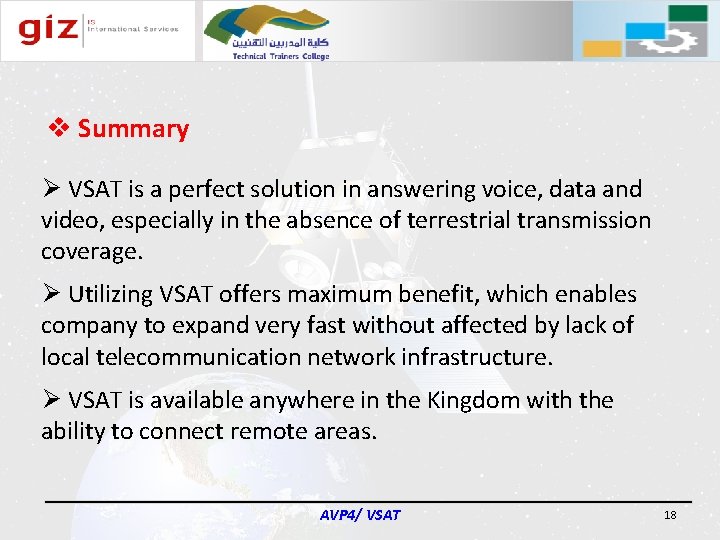 v Summary Ø VSAT is a perfect solution in answering voice, data and video,