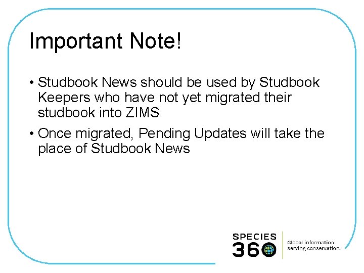 Important Note! • Studbook News should be used by Studbook Keepers who have not