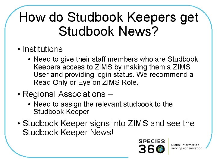 How do Studbook Keepers get Studbook News? • Institutions • Need to give their