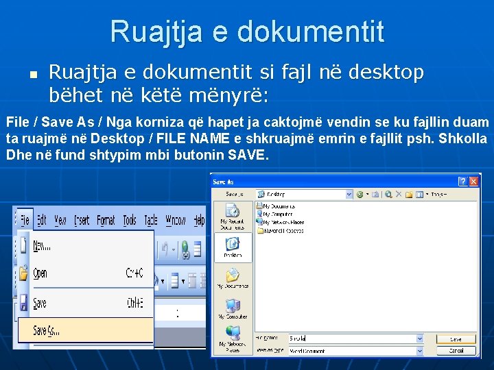 Ruajtja e dokumentit n Ruajtja e dokumentit si fajl në desktop bëhet në këtë