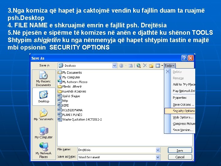 3. Nga korniza që hapet ja caktojmë vendin ku fajllin duam ta ruajmë psh.