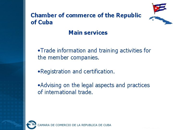 Chamber of commerce of the Republic of Cuba Main services • Trade information and