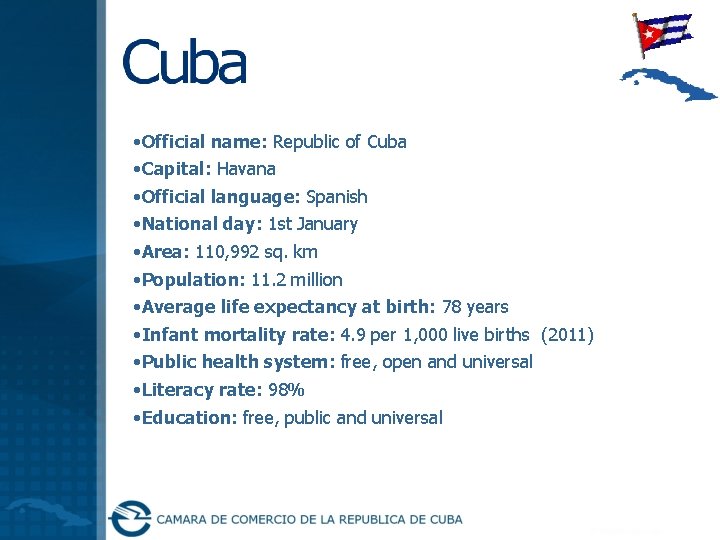  • Official name: Republic of Cuba • Capital: Havana • Official language: Spanish