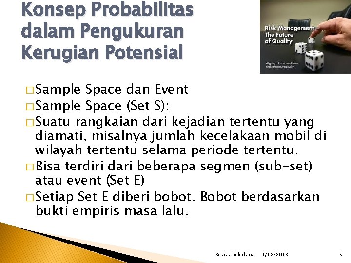 Konsep Probabilitas dalam Pengukuran Kerugian Potensial � Sample Space dan Event � Sample Space