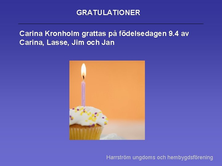 GRATULATIONER Carina Kronholm grattas på födelsedagen 9. 4 av Carina, Lasse, Jim och Jan
