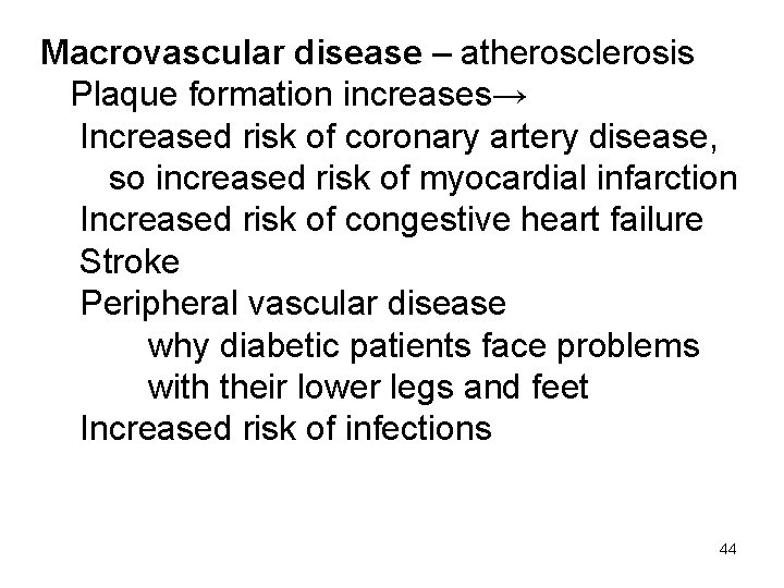 Macrovascular disease – atherosclerosis Plaque formation increases→ Increased risk of coronary artery disease, so