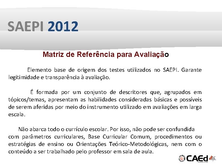 SAEPI 2012 Matriz de Referência para Avaliação Elemento base de origem dos testes utilizados