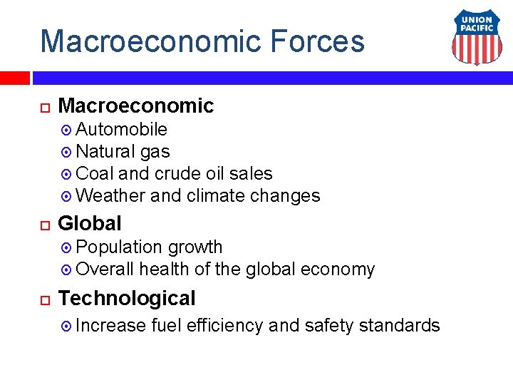 Macroeconomic Forces Macroeconomic Automobile Natural gas Coal and crude oil sales Weather and climate