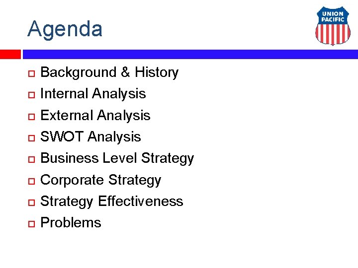 Agenda Background & History Internal Analysis External Analysis SWOT Analysis Business Level Strategy Corporate