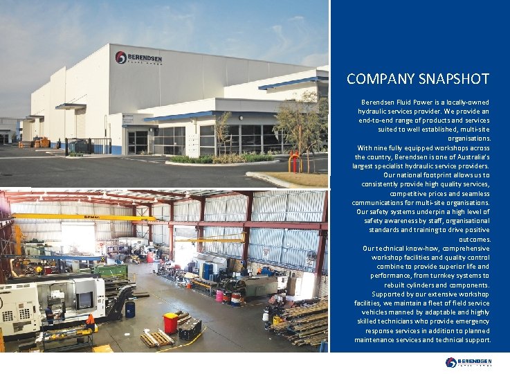 COMPANY SNAPSHOT Berendsen Fluid Power is a locally-owned hydraulic services provider. We provide an