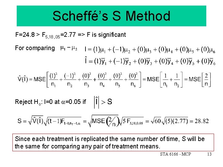 Scheffé’s S Method F=24. 8 > F 5, 18, . 05=2. 77 => F