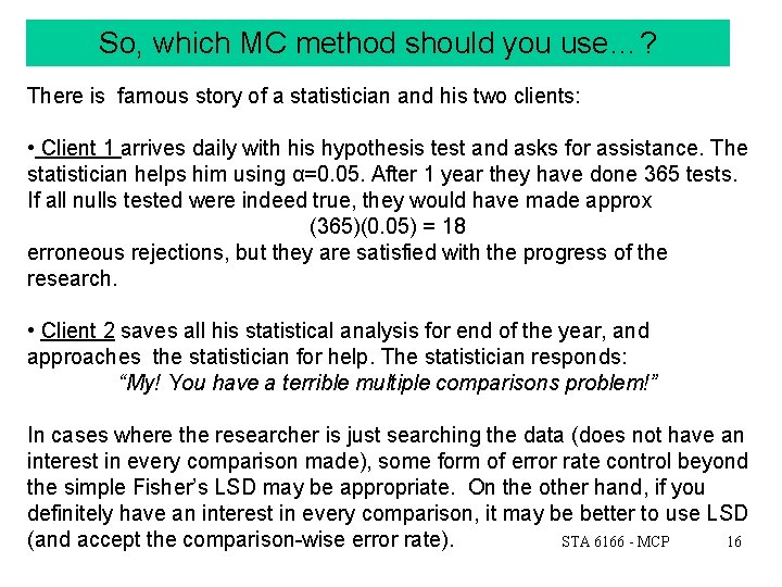 So, which MC method should you use…? There is famous story of a statistician