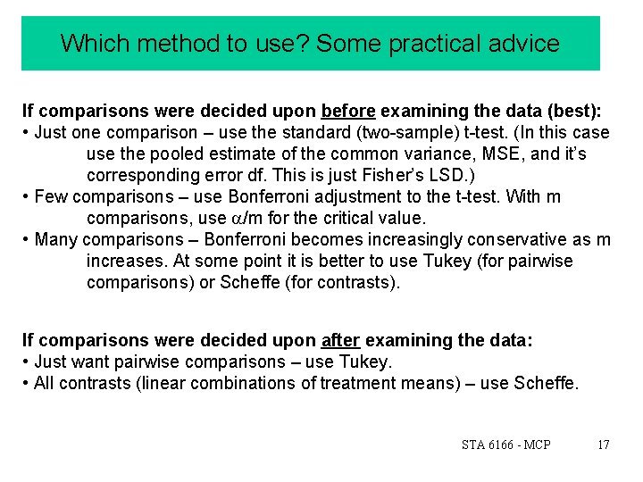 Which method to use? Some practical advice If comparisons were decided upon before examining