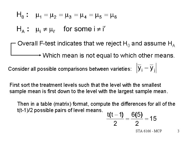 Overall F-test indicates that we reject H 0 and assume HA Which mean is