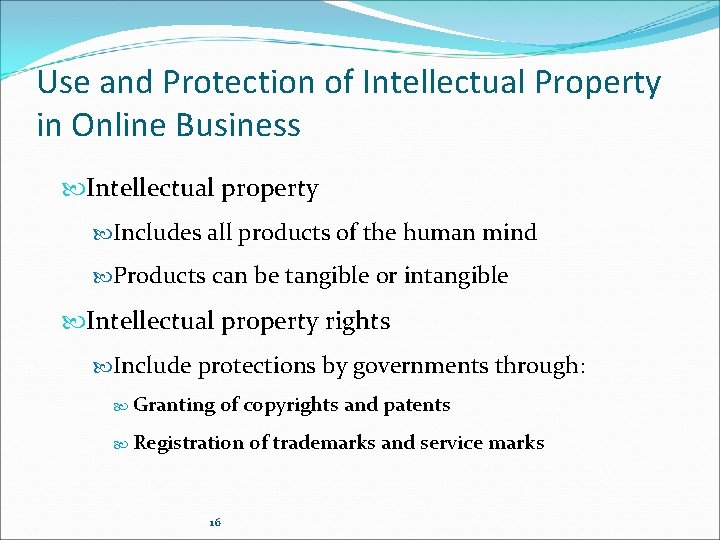 Use and Protection of Intellectual Property in Online Business Intellectual property Includes all products Use and Protection of Intellectual Property in Online Business Intellectual property Includes all products