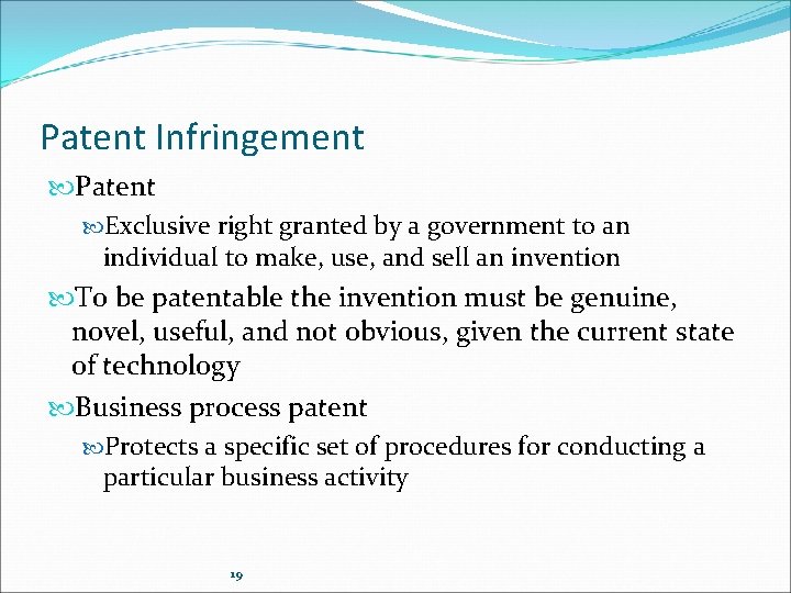 Patent Infringement Patent Exclusive right granted by a government to an individual to make,