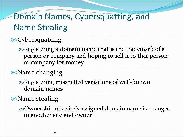 Domain Names, Cybersquatting, and Name Stealing Cybersquatting Registering a domain name that is the