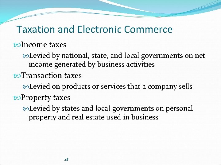 Taxation and Electronic Commerce Income taxes Levied by national, state, and local governments on