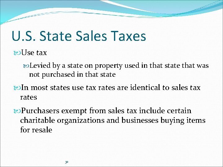 U. S. State Sales Taxes Use tax Levied by a state on property used