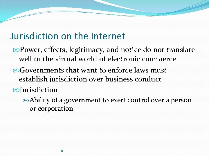 Jurisdiction on the Internet Power, effects, legitimacy, and notice do not translate well to