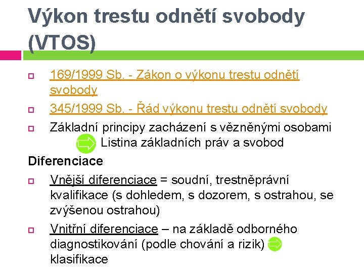Výkon trestu odnětí svobody (VTOS) 169/1999 Sb. - Zákon o výkonu trestu odnětí svobody