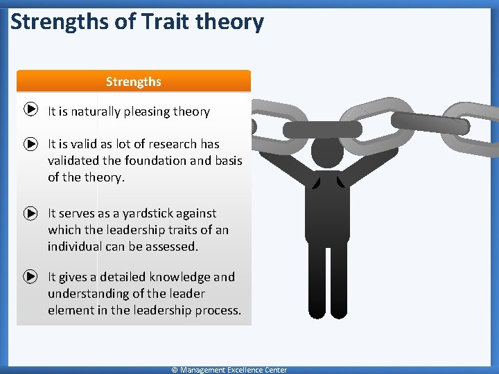 Strengths of Trait theory Strengths It is naturally pleasing theory It is valid as