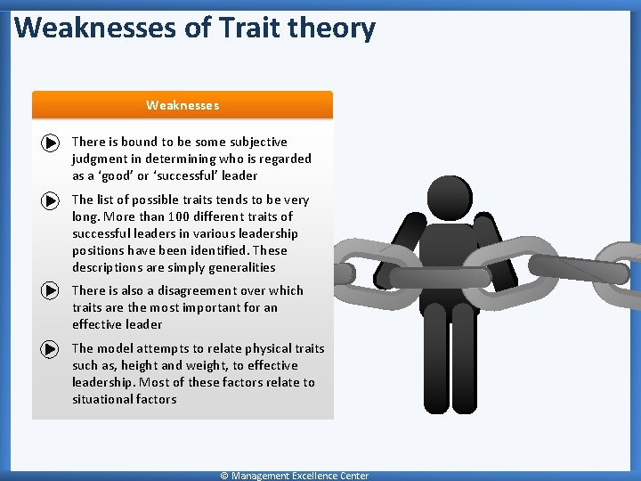 Weaknesses of Trait theory Weaknesses There is bound to be some subjective judgment in