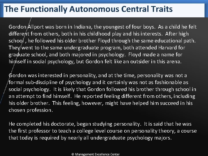 The Functionally Autonomous Central Traits Gordon Allport was born in Indiana, the youngest of