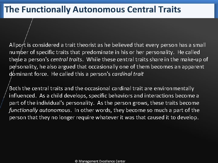 The Functionally Autonomous Central Traits Allport is considered a trait theorist as he believed