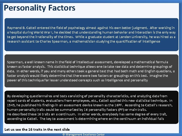 Personality Factors Raymond B. Cattell entered the field of psychology almost against his own