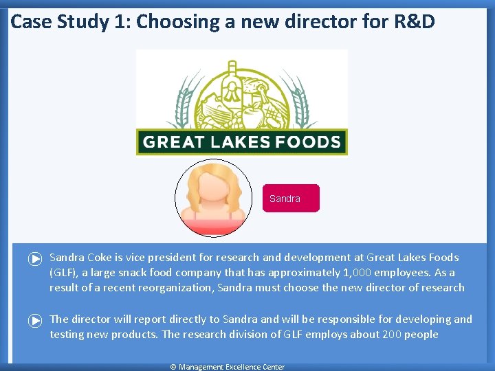 Case Study 1: Choosing a new director for R&D Sandra Coke is vice president