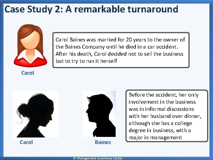 Case Study 2: A remarkable turnaround Carol Baines was married for 20 years to