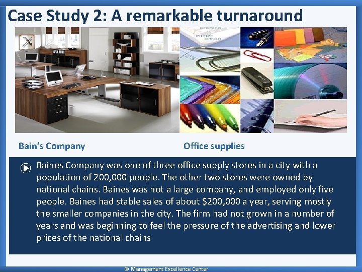 Case Study 2: A remarkable turnaround Bain’s Company Office supplies Baines Company was one