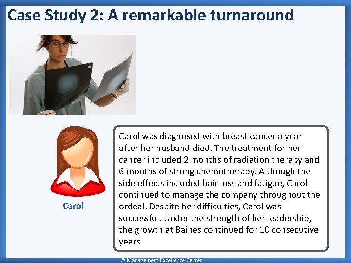 Case Study 2: A remarkable turnaround Carol was diagnosed with breast cancer a year