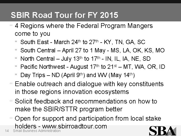 SBIR Road Tour for FY 2015 4 Regions where the Federal Program Mangers come