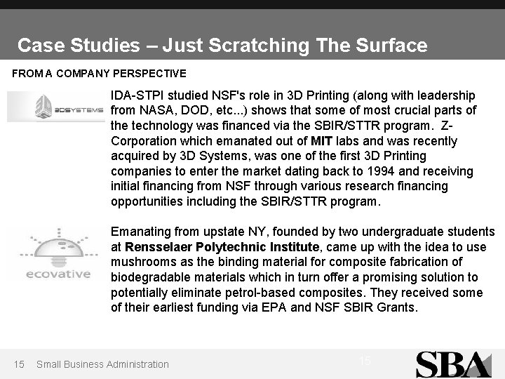 Case Studies – Just Scratching The Surface FROM A COMPANY PERSPECTIVE IDA-STPI studied NSF's
