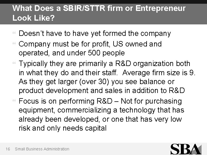 What Does a SBIR/STTR firm or Entrepreneur Look Like? 16 Doesn’t have to have