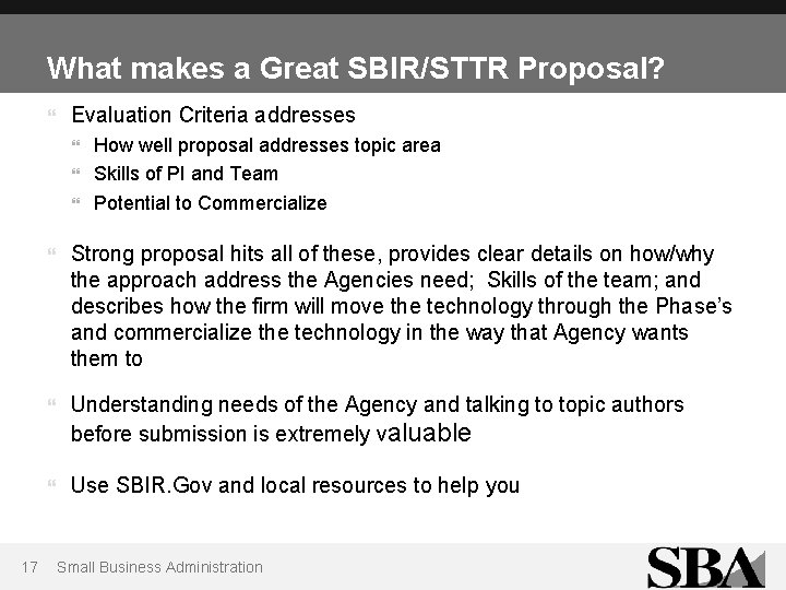 What makes a Great SBIR/STTR Proposal? Evaluation Criteria addresses 17 How well proposal addresses