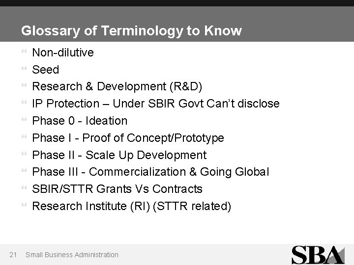 Glossary of Terminology to Know 21 Non-dilutive Seed Research & Development (R&D) IP Protection