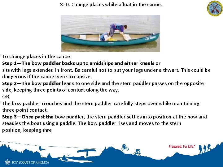 8. D. Change places while afloat in the canoe. To change places in the