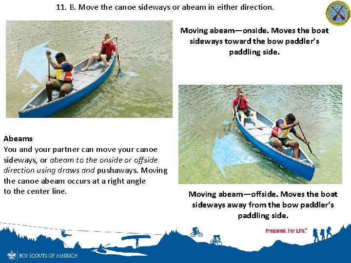 11. B. Move the canoe sideways or abeam in either direction. Moving abeam—onside. Moves