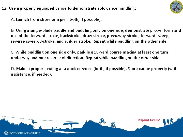 12. Use a properly equipped canoe to demonstrate solo canoe handling: A. Launch from