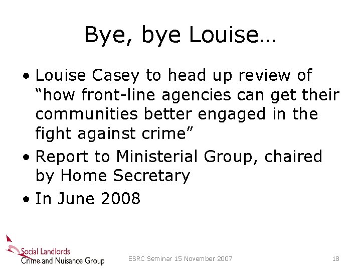 Bye, bye Louise… • Louise Casey to head up review of “how front-line agencies