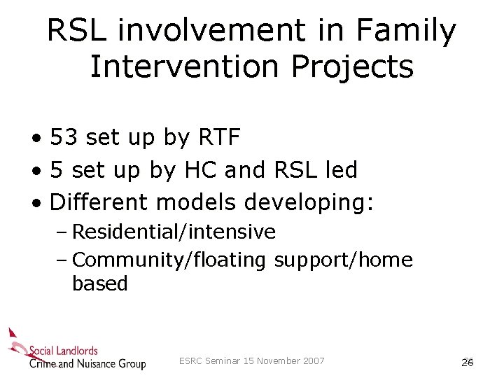 RSL involvement in Family Intervention Projects • 53 set up by RTF • 5